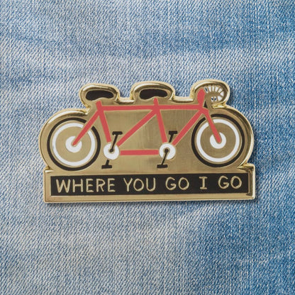 Where You Go I Go - Where You Stay I Stay Enamel Pin in Tandem Bike