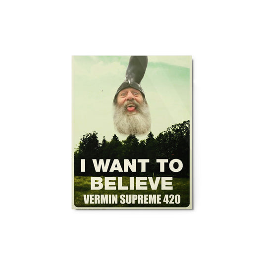 I want to Believe Vermin Metal prints