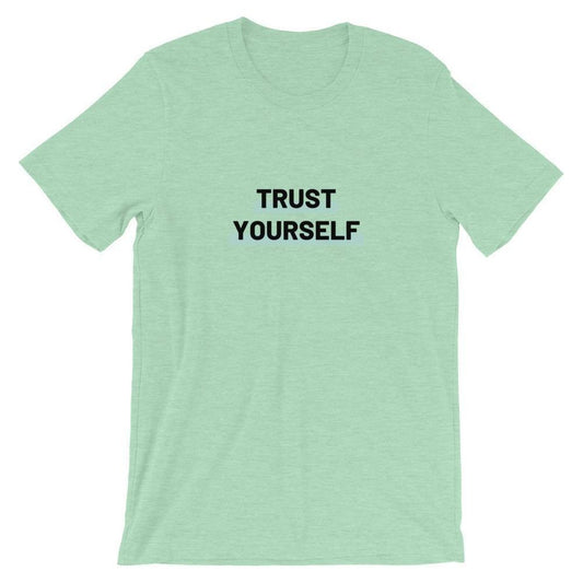 Trust Yourself Unisex T-Shirt