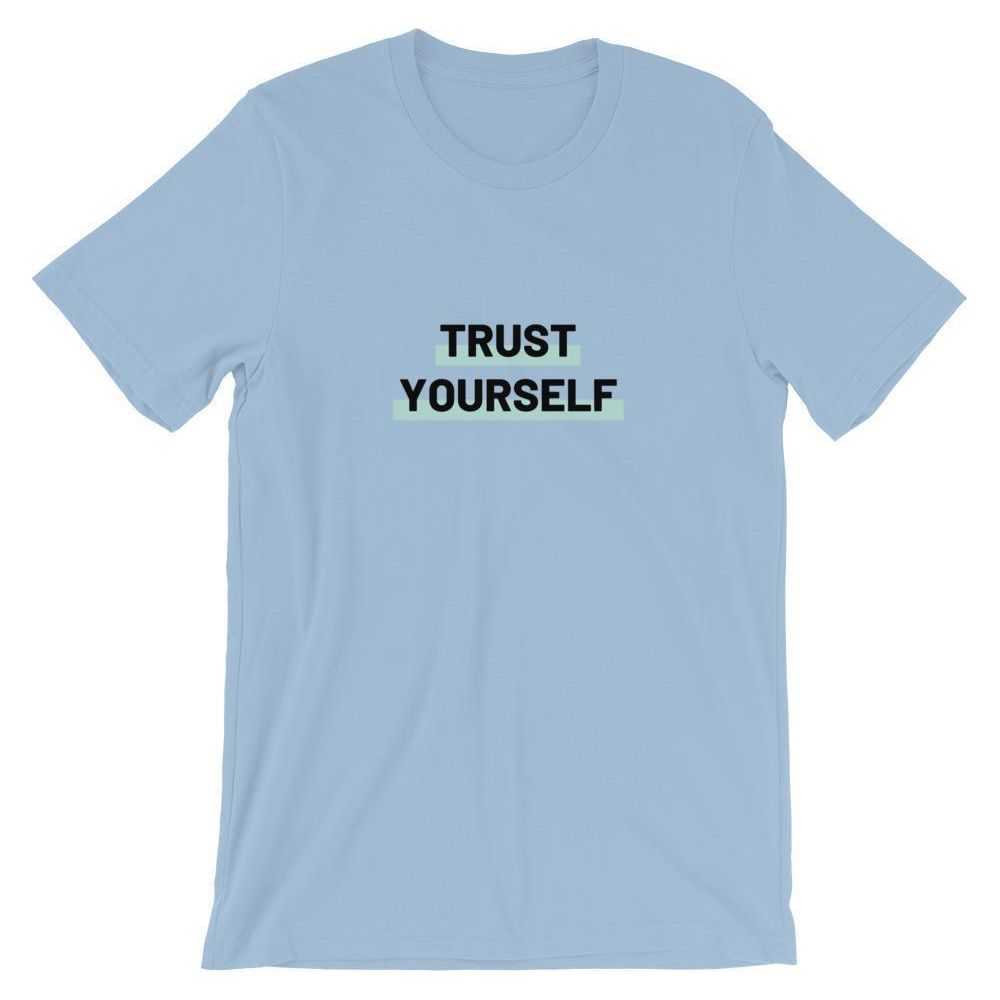 Trust Yourself Unisex T-Shirt