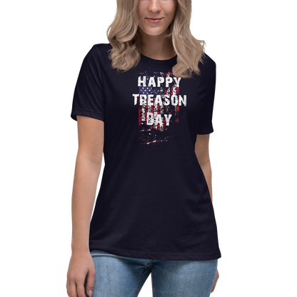 Happy Treason Day Fourth of July Women's Relaxed T-Shirt