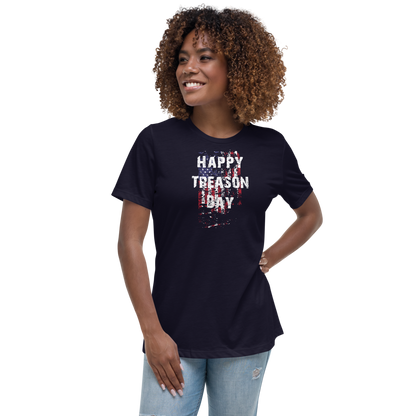 Happy Treason Day Fourth of July Women's Relaxed T-Shirt