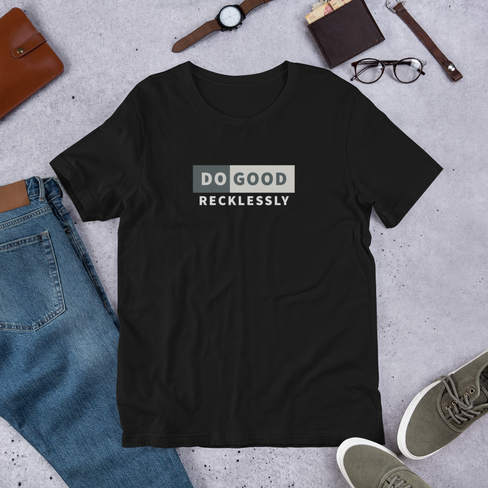 Do Good Recklessly Short-Sleeve Unisex T-Shirt