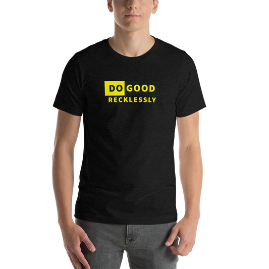Do Good Recklessly Short-Sleeve Unisex T-Shirt