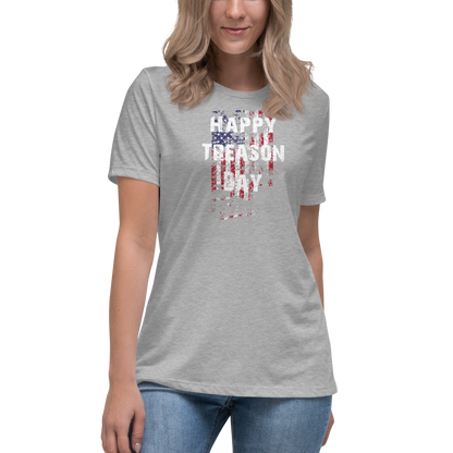 Happy Treason Day Fourth of July Women's Relaxed T-Shirt