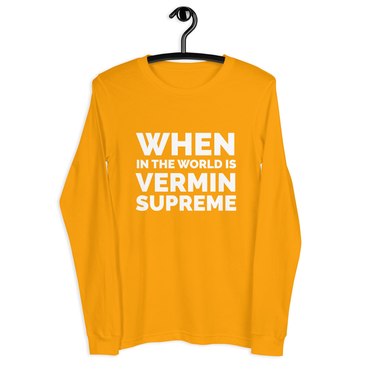 When in the World is Vermin Supreme Long Sleeve Tee