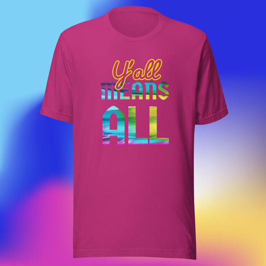 Y'all means ALL Short-Sleeve Unisex T-Shirt