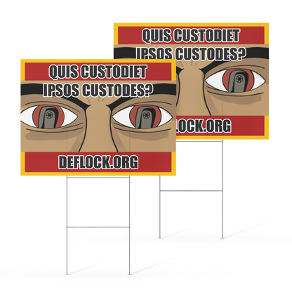 Quis Custodiet Ipsos Custodes? - deflock.me Yard sign