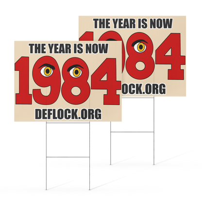 The Year is now 1984- deflock.me Yard sign