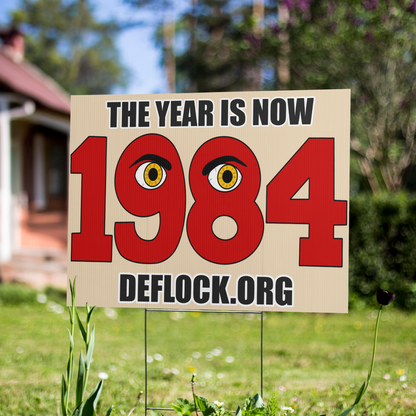 The Year is now 1984- deflock.me Yard sign