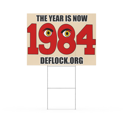 The Year is now 1984- deflock.me Yard sign