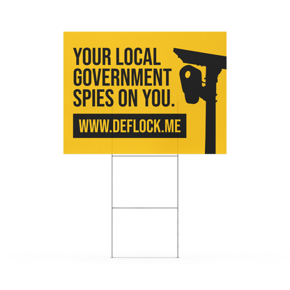 Your Local Government Spies on You - deflock.me Yard sign
