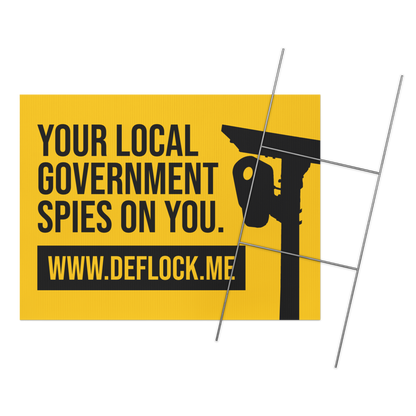 Your Local Government Spies on You - deflock.me Yard sign