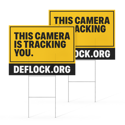 This Camera is Tracking You - deflock.me Yard sign