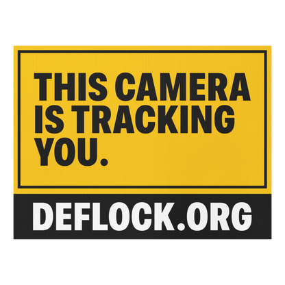 This Camera is Tracking You - deflock.me Yard sign