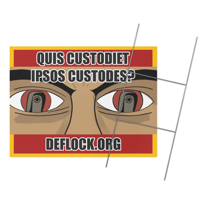 Quis Custodiet Ipsos Custodes? - deflock.me Yard sign