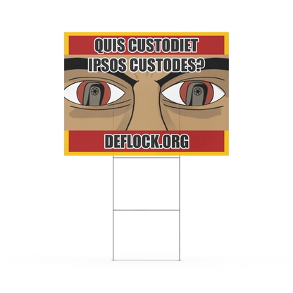Quis Custodiet Ipsos Custodes? - deflock.me Yard sign